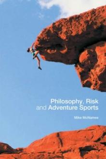 Philosophy, Risk and Adventure Sports