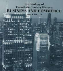 Chronology of Twentieth-Century History: Business and Commerce : Volume II