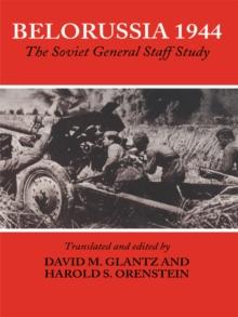 Belorussia 1944 : The Soviet General Staff Study