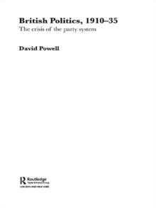 British Politics, 1910-1935 : The Crisis of the Party System