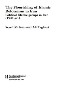 The Flourishing of Islamic Reformism in Iran : Political Islamic Groups in Iran (1941-61)