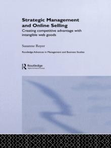 Strategic Management and Online Selling : Creating Competitive Advantage with Intangible Web Goods