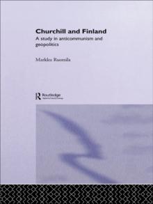 Churchill and Finland : A Study in Anticommunism and Geopolitics