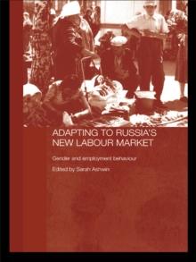 Adapting to Russia's New Labour Market : Gender and Employment Behaviour