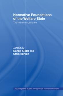 Normative Foundations of the Welfare State : The Nordic Experience