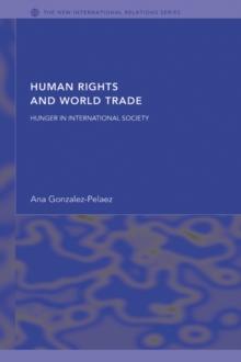 Human Rights and World Trade : Hunger in International Society