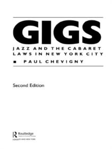 Gigs : Jazz and the Cabaret Laws in New York City