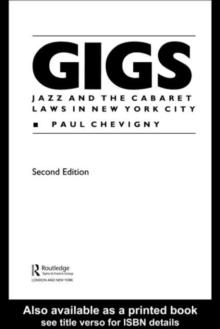 Gigs : Jazz and the Cabaret Laws in New York City