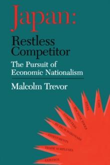 Japan - Restless Competitor : The Pursuit of Economic Nationalism