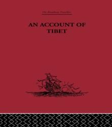 An Account of Tibet : The Travels of Ippolito Desideri of Pistoia, S.J. 1712- 1727