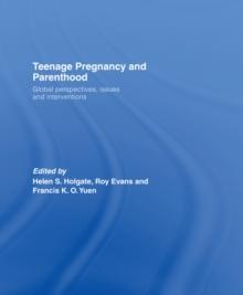 Teenage Pregnancy and Parenthood : Global Perspectives, Issues and Interventions