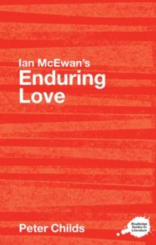 Ian McEwan's Enduring Love : A Routledge Study Guide