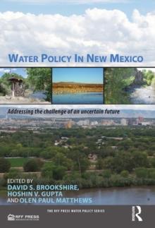 Water Policy in New Mexico : Addressing the Challenge of an Uncertain Future