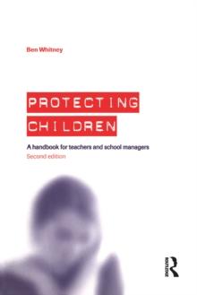 Protecting Children : A Handbook for Teachers and School Managers