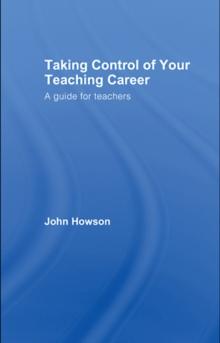 Taking Control of Your Teaching Career : A Guide for Teachers