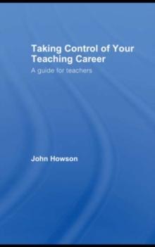 Taking Control of Your Teaching Career : A Guide for Teachers