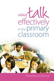 Using Talk Effectively in the Primary Classroom