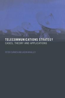 Telecommunications Strategy : Cases, Theory and Applications