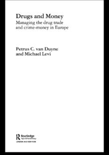 Drugs and Money : Managing the Drug Trade and Crime Money in Europe