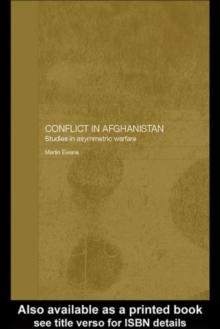 Conflict in Afghanistan : Studies in Asymetric Warfare