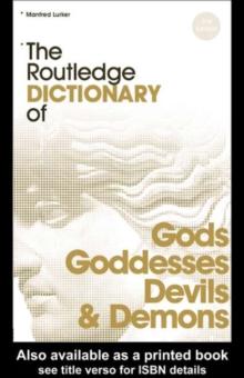 The Routledge Dictionary of Gods and Goddesses, Devils and Demons