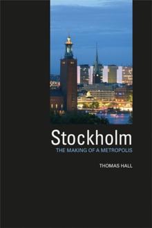 Stockholm : The Making of a Metropolis