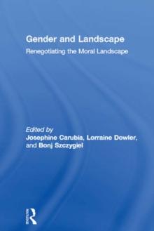 Gender and Landscape : Renegotiating the Moral Landscape