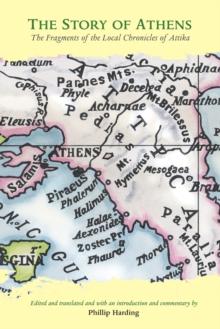 The Story of Athens : The Fragments of the Local Chronicles of Attika