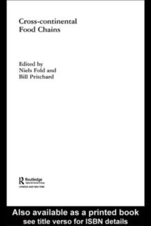 Cross-Continental Agro-Food Chains : Structures, Actors and Dynamics in the Global Food System