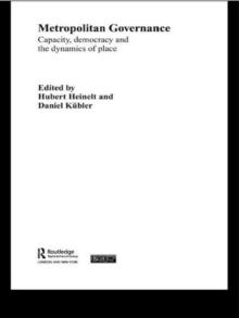 Metropolitan Governance in the 21st Century : Capacity, Democracy and the Dynamics of Place