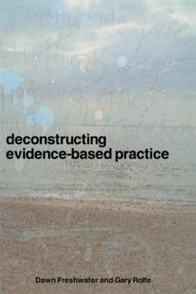 Deconstructing Evidence-Based Practice