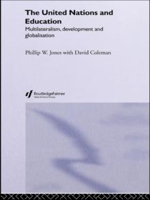 The United Nations and Education : Multilateralism, Development and Globalisation