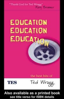 Education, Education, Education : The Best Bits of Ted Wragg