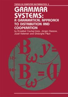 Grammar Systems : A Grammatical Approach to Distribution and Cooperation