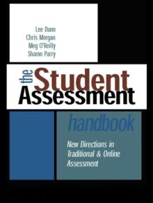 The Student Assessment Handbook : New Directions in Traditional and Online Assessment