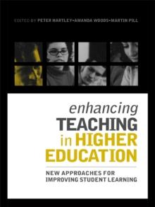 Enhancing Teaching in Higher Education : New Approaches to Improving Student Learning