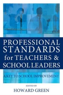 Professional Standards for Teachers and School Leaders : A Key to School Improvement