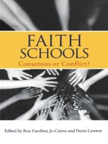 Faith Schools : Consensus or Conflict?