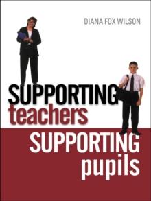 Supporting Teachers Supporting Pupils : The Emotions of Teaching and Learning