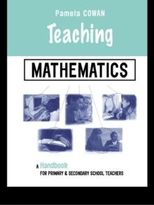 Teaching Mathematics : A Handbook for Primary and Secondary School Teachers