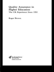 Quality Assurance in Higher Education : The UK Experience Since 1992