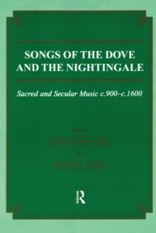 Songs of the Dove and the Nightingale : Sacred and Secular Music c.900-c.1600