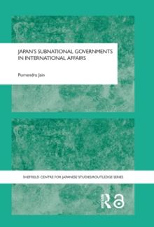 Japan's Subnational Governments in International Affairs