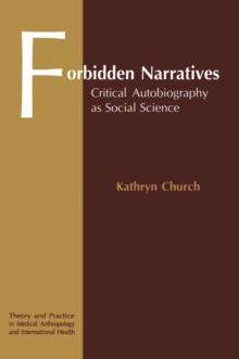 Forbidden Narratives : Critical Autobiography as Social Science