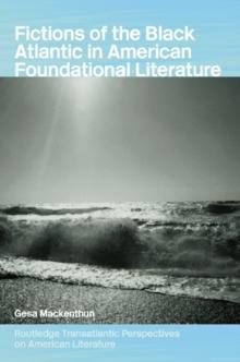 Fictions of the Black Atlantic in American Foundational Literature