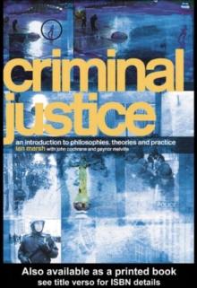 Criminal Justice : An Introduction to Philosophies, Theories and Practice