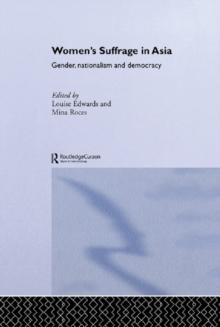 Women's Suffrage in Asia : Gender, Nationalism and Democracy