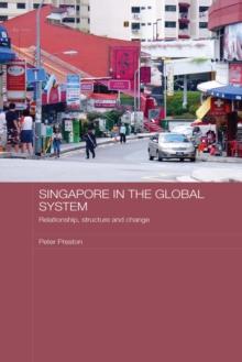 Singapore in the Global System : Relationship, Structure and Change