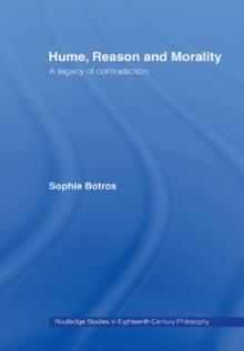 Hume, Reason and Morality : A Legacy of Contradiction