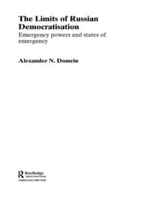 The Limits of Russian Democratisation : Emergency Powers and States of Emergency